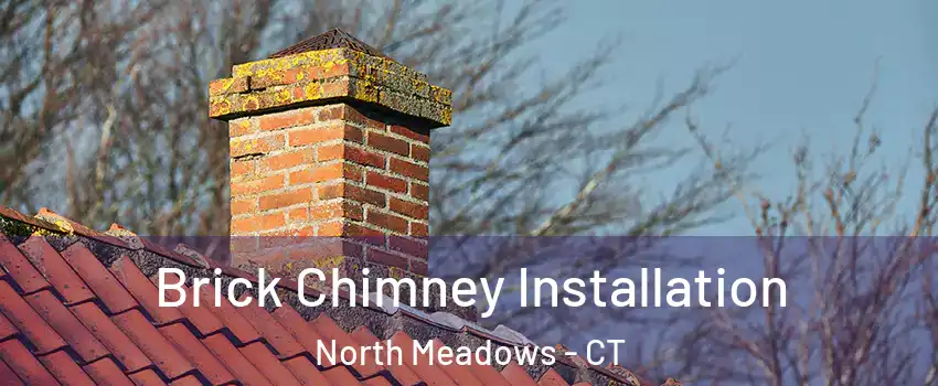 Brick Chimney Installation North Meadows - CT