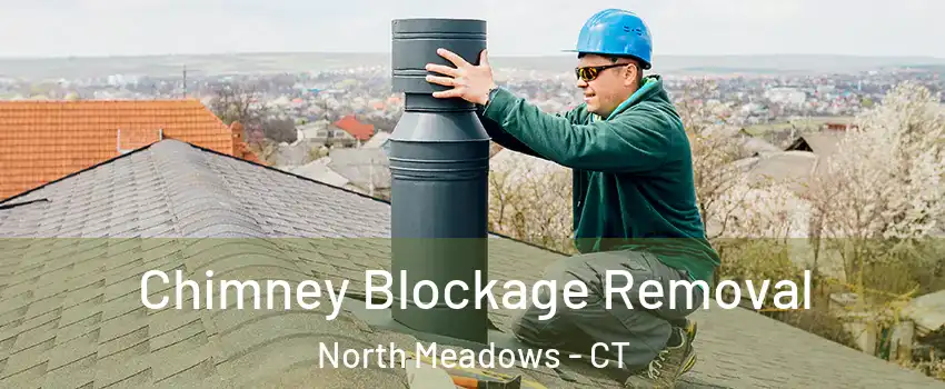 Chimney Blockage Removal North Meadows - CT