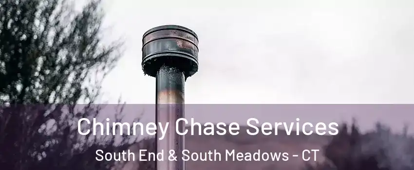 Chimney Chase Services South End & South Meadows - CT