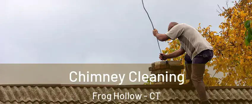 Chimney Cleaning Frog Hollow - CT