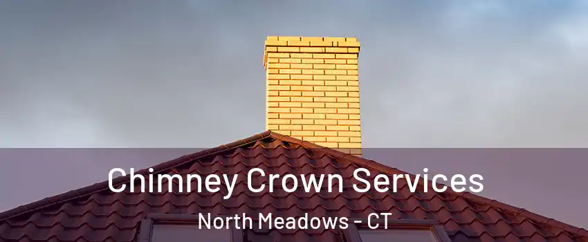 Chimney Crown Services North Meadows - CT