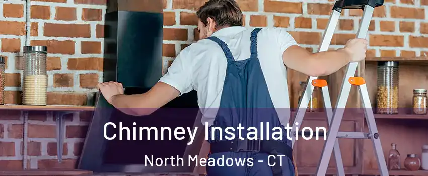 Chimney Installation North Meadows - CT