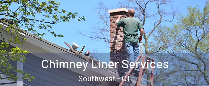 Chimney Liner Services Southwest - CT