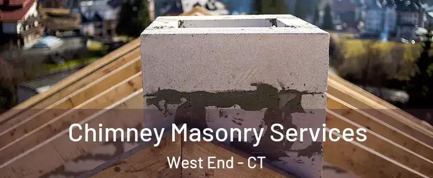 Chimney Masonry Services West End - CT