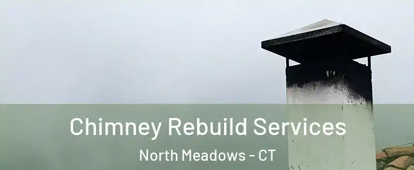 Chimney Rebuild Services North Meadows - CT