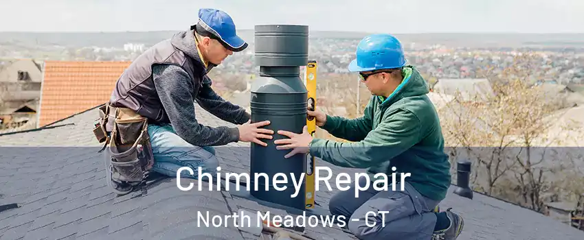 Chimney Repair North Meadows - CT