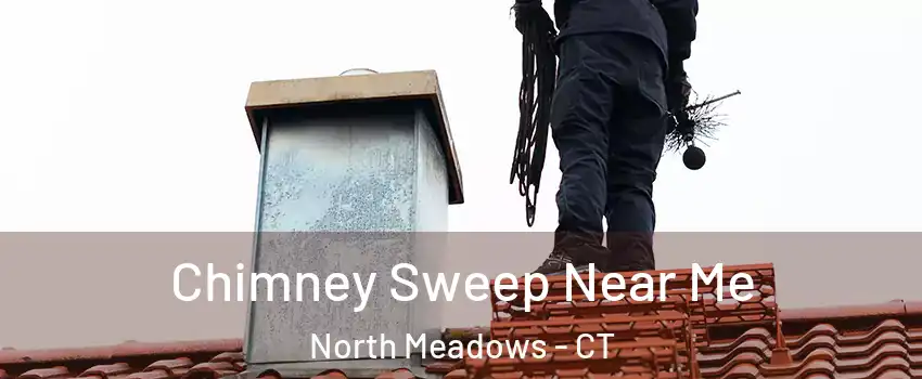 Chimney Sweep Near Me North Meadows - CT