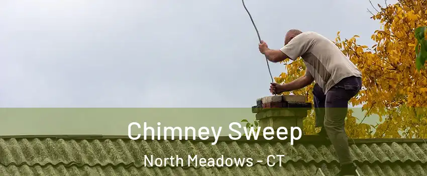 Chimney Sweep North Meadows - CT