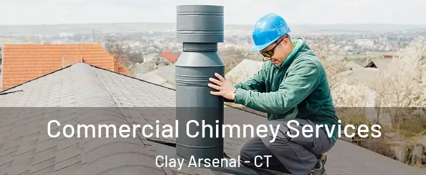 Commercial Chimney Services Clay Arsenal - CT
