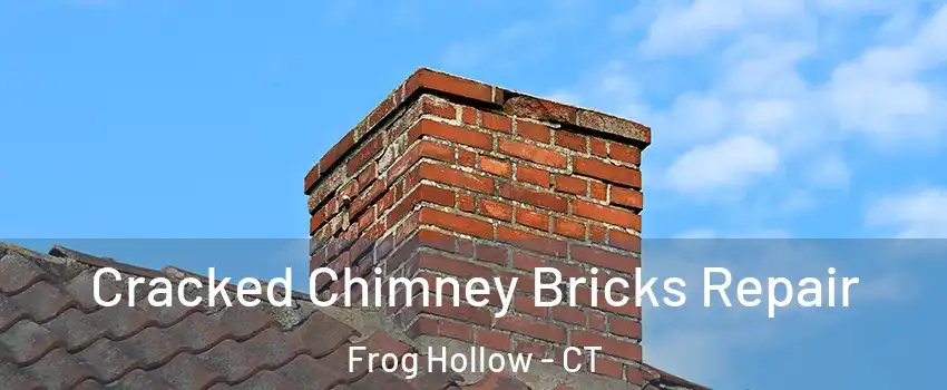 Cracked Chimney Bricks Repair Frog Hollow - CT