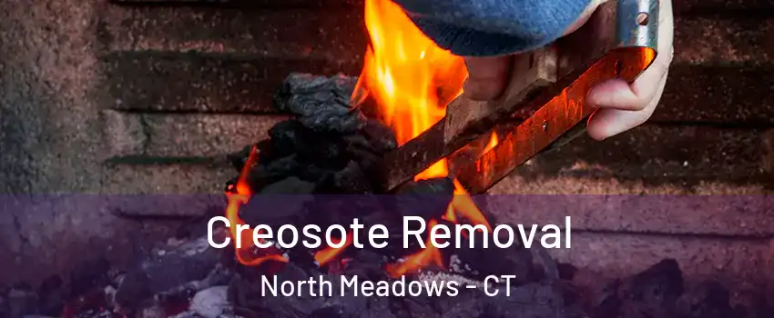 Creosote Removal North Meadows - CT