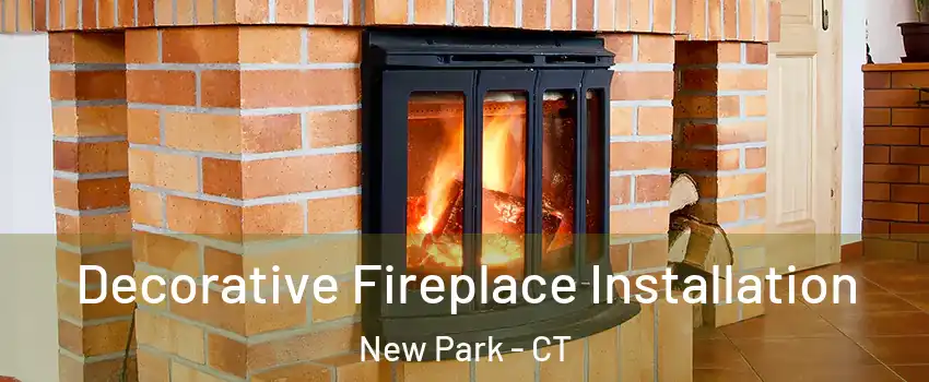 Decorative Fireplace Installation New Park - CT