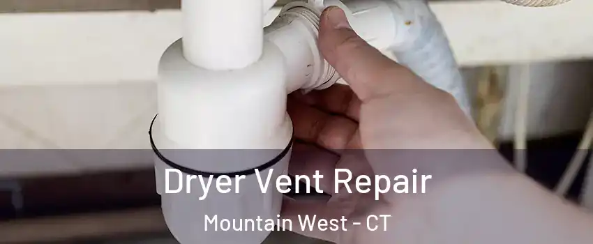 Dryer Vent Repair Mountain West - CT