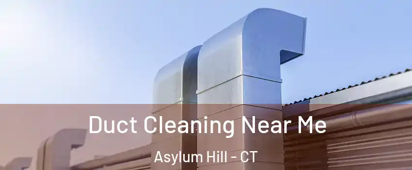 Duct Cleaning Near Me Asylum Hill - CT