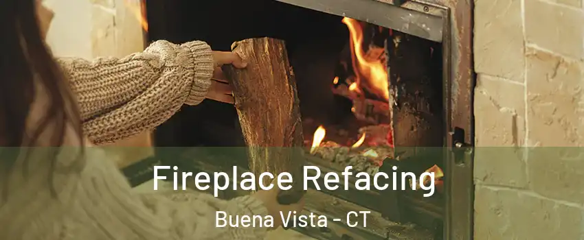 Fireplace Refacing Buena Vista - CT