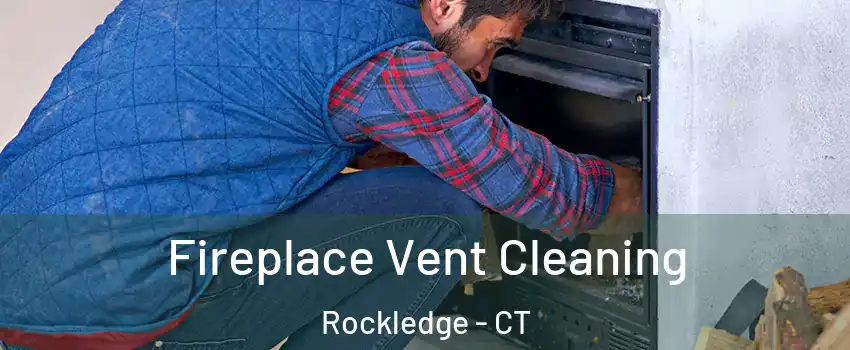 Fireplace Vent Cleaning Rockledge - CT