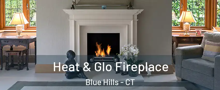 Heat & Glo Fireplace Blue Hills - CT