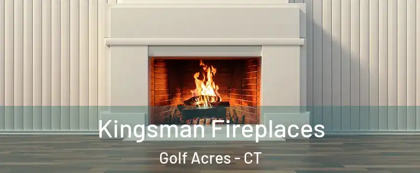 Kingsman Fireplaces Golf Acres - CT