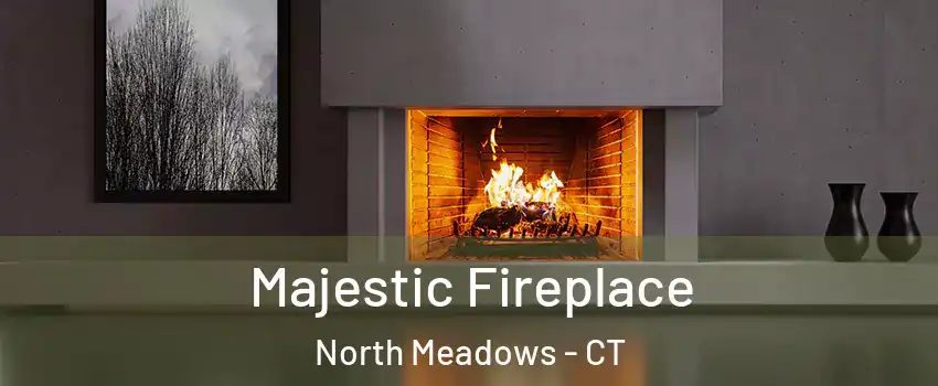 Majestic Fireplace North Meadows - CT