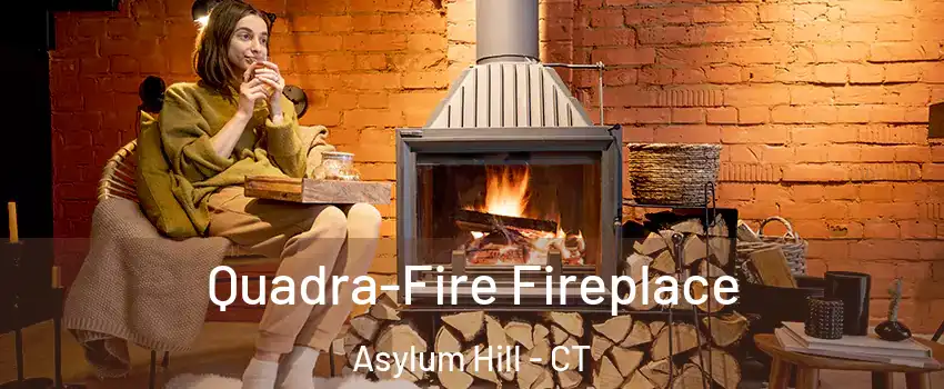 Quadra-Fire Fireplace Asylum Hill - CT