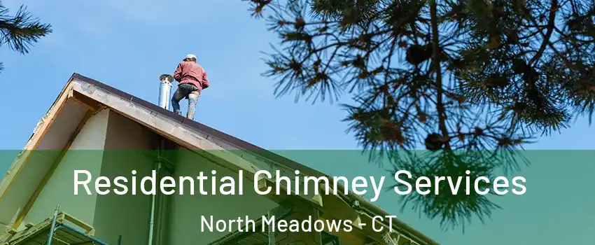 Residential Chimney Services North Meadows - CT