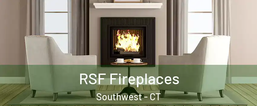 RSF Fireplaces Southwest - CT