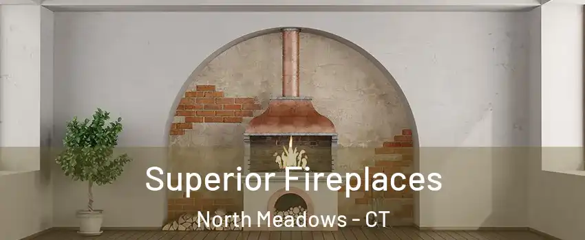 Superior Fireplaces North Meadows - CT