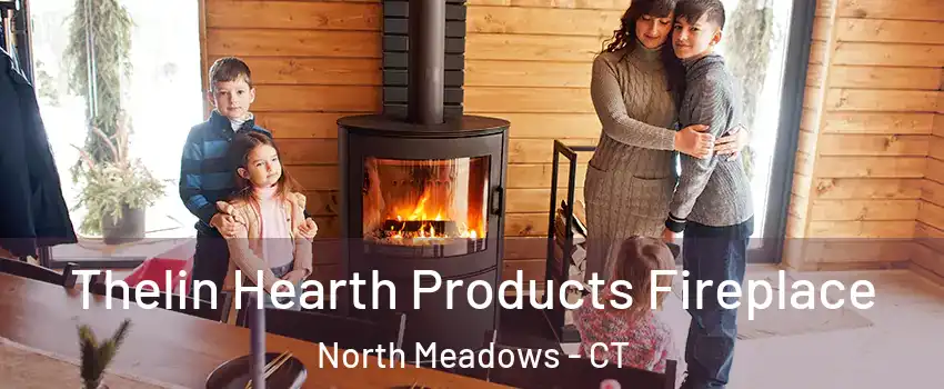 Thelin Hearth Products Fireplace North Meadows - CT