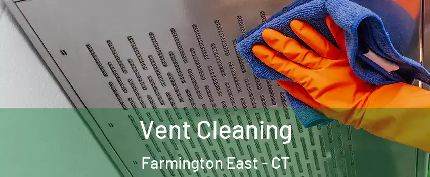 Vent Cleaning Farmington East - CT