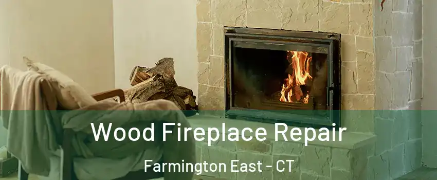 Wood Fireplace Repair Farmington East - CT